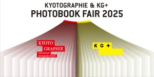 KYOTOGRAPHIE & KG＋ PHOTOBOOK FAIR 2025